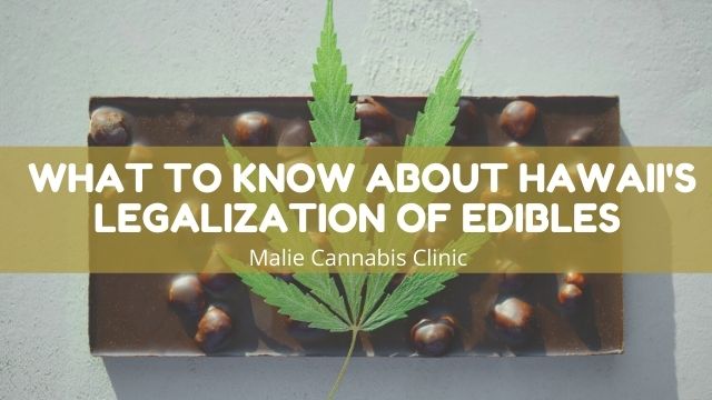 What to Know about Hawaii's Legalization of Edibles
